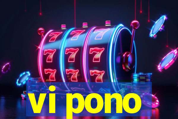 vi pono